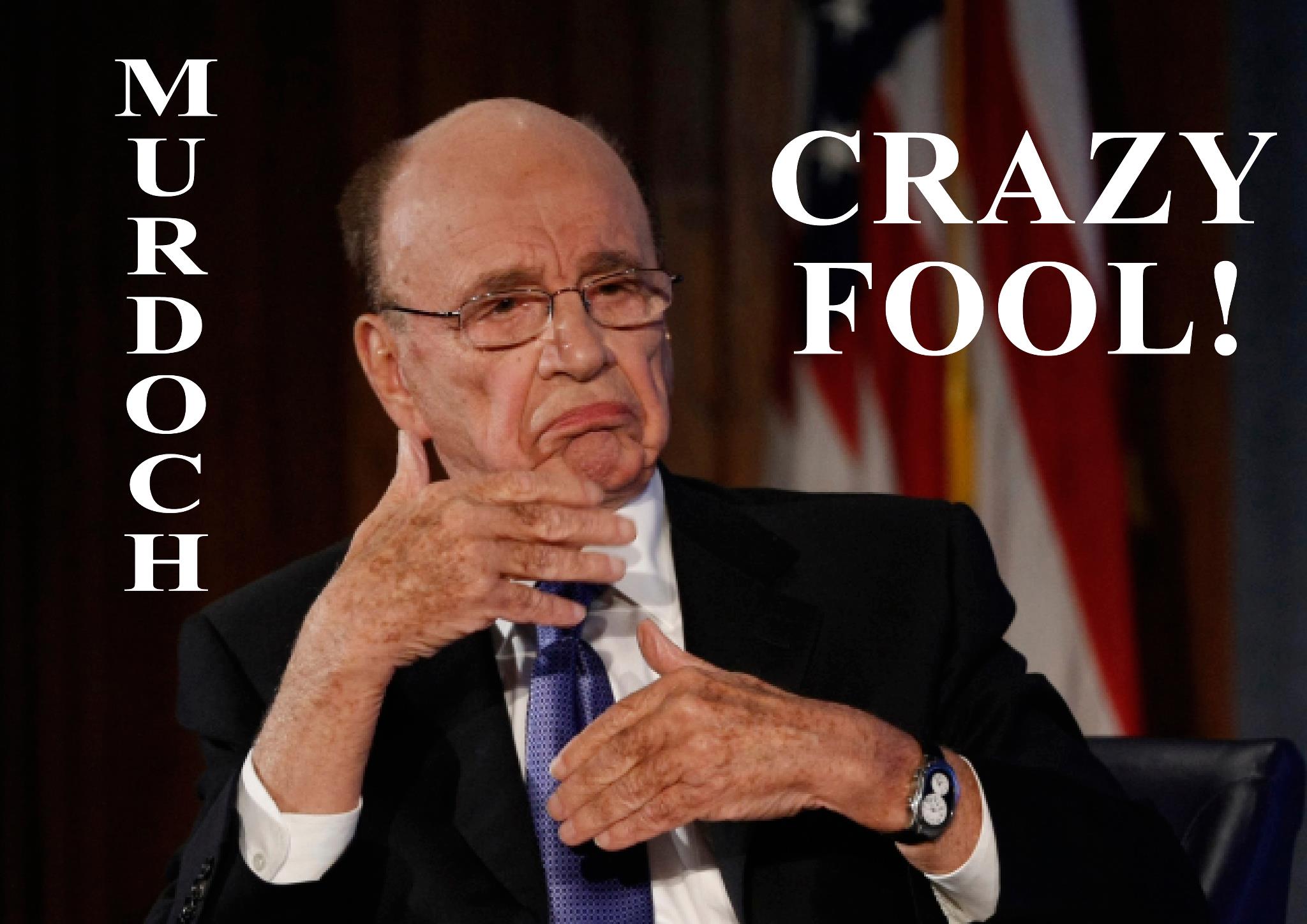 Murdoch - Crazy Fool